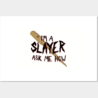I’m a Slayer. Ask Me How. Posters and Art